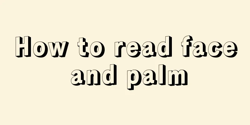 How to read face and palm