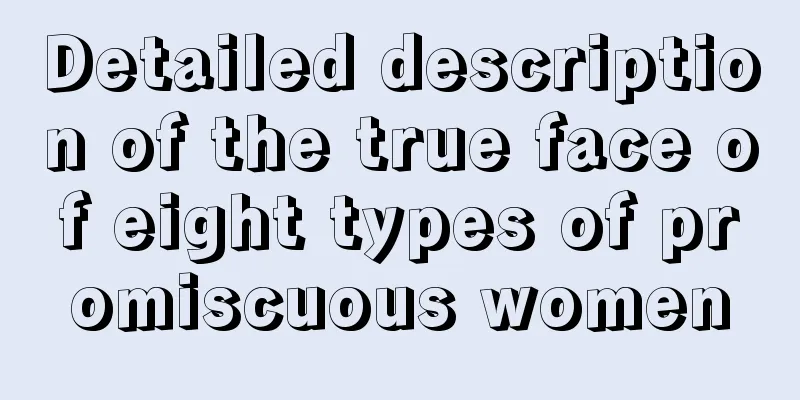 Detailed description of the true face of eight types of promiscuous women