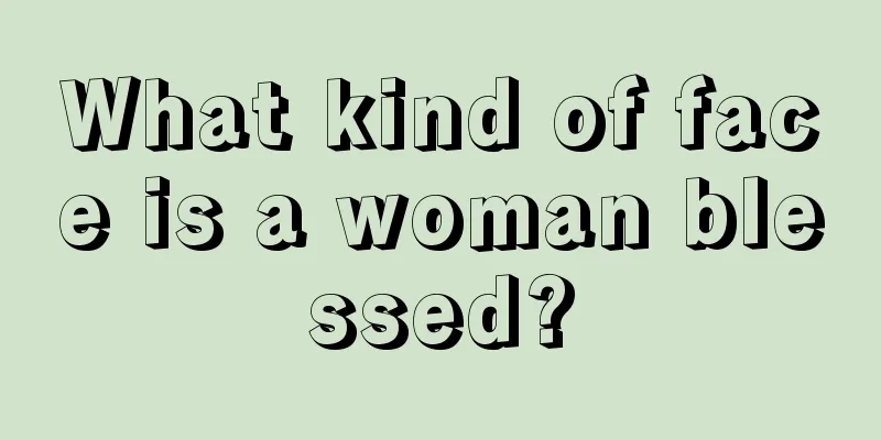 What kind of face is a woman blessed?