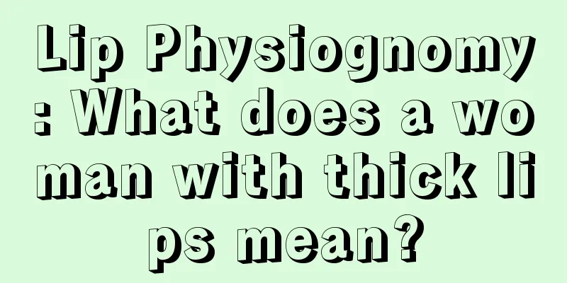 Lip Physiognomy: What does a woman with thick lips mean?