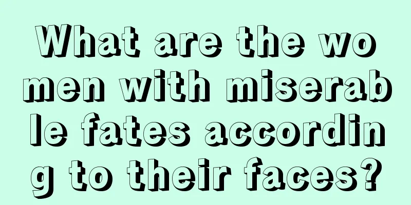 What are the women with miserable fates according to their faces?