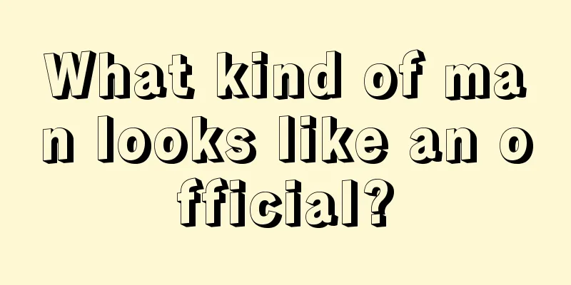 What kind of man looks like an official?