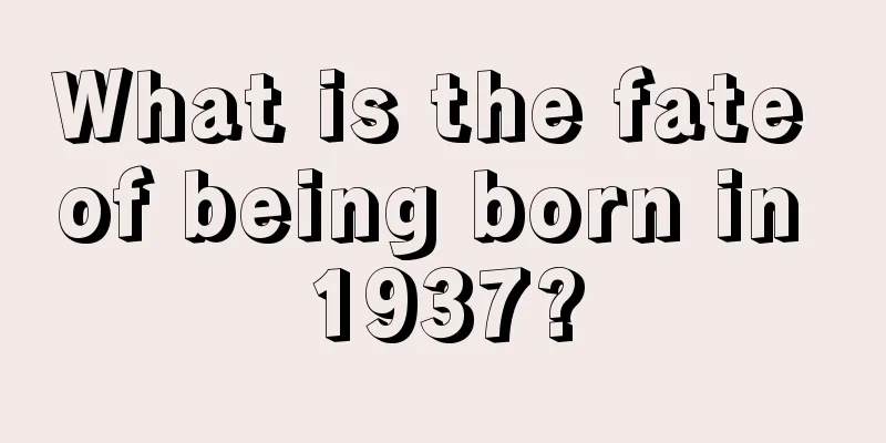 What is the fate of being born in 1937?