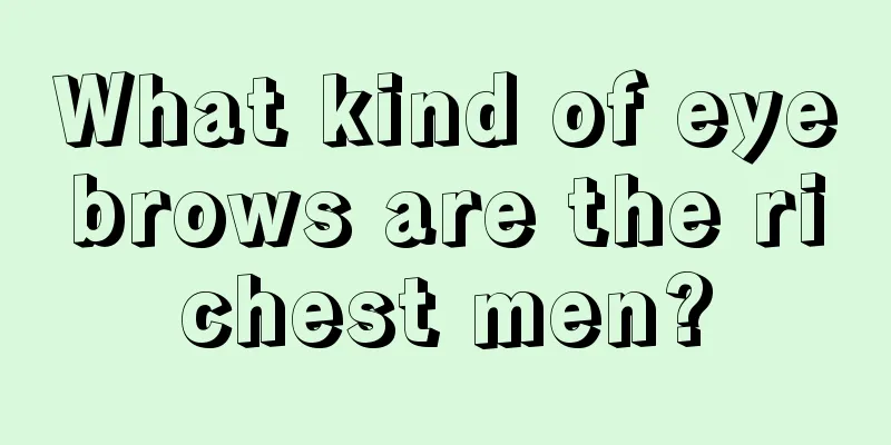 What kind of eyebrows are the richest men?