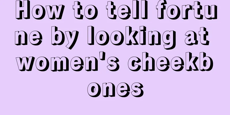 How to tell fortune by looking at women's cheekbones