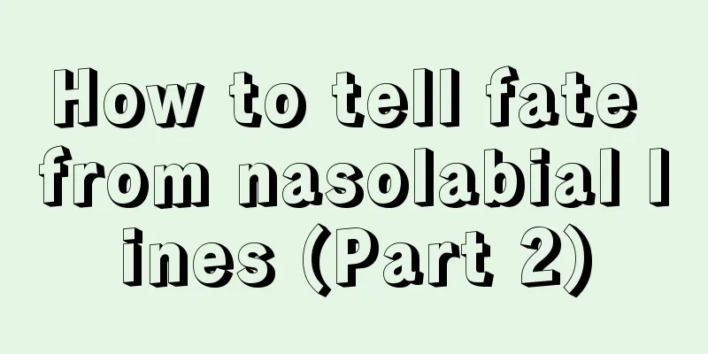 How to tell fate from nasolabial lines (Part 2)