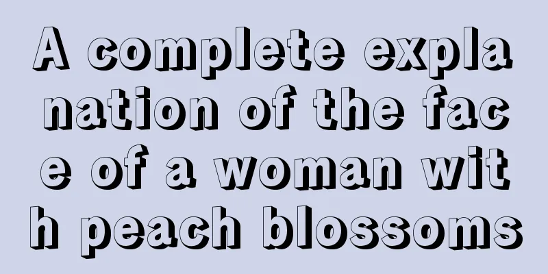 A complete explanation of the face of a woman with peach blossoms