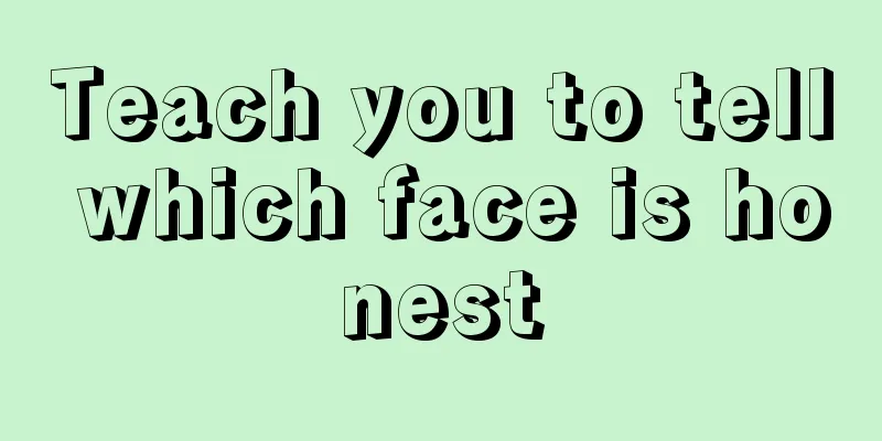 Teach you to tell which face is honest