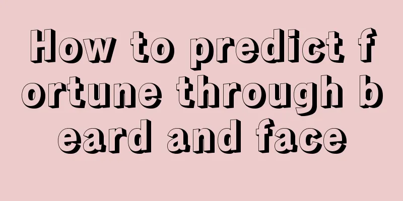 How to predict fortune through beard and face
