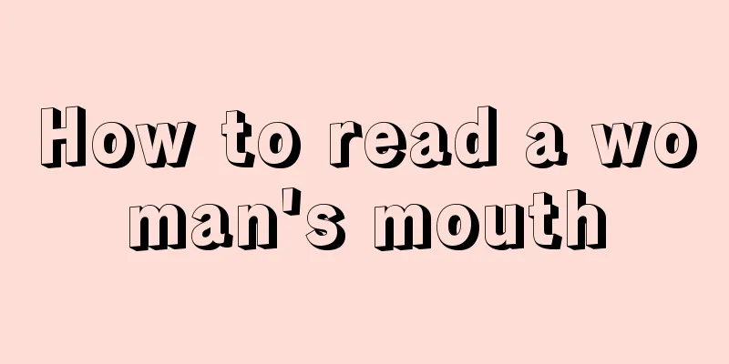 How to read a woman's mouth