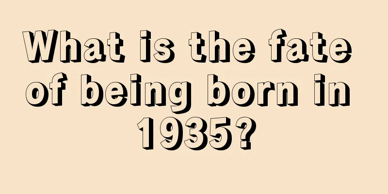 What is the fate of being born in 1935?