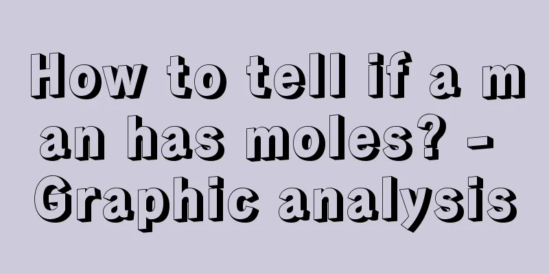 How to tell if a man has moles? - Graphic analysis