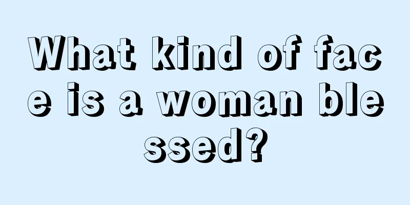 What kind of face is a woman blessed?