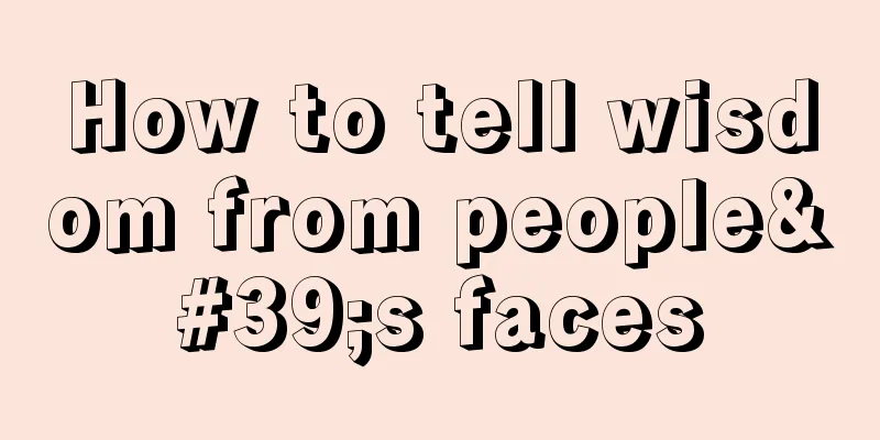 How to tell wisdom from people's faces