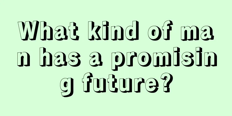 What kind of man has a promising future?
