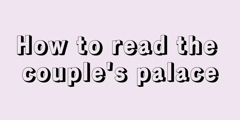 How to read the couple's palace