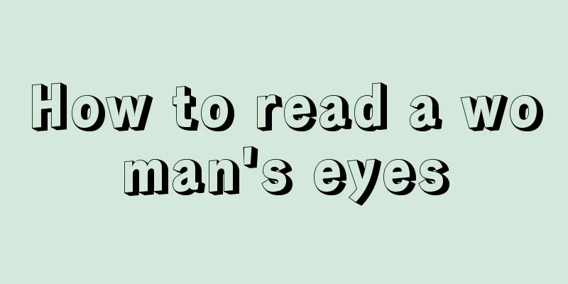 How to read a woman's eyes