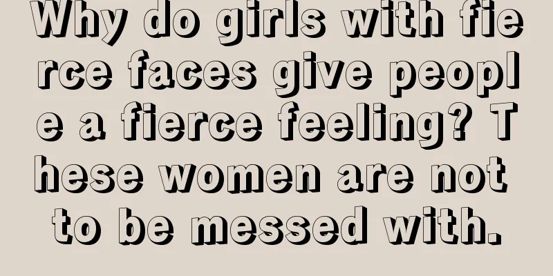 Why do girls with fierce faces give people a fierce feeling? These women are not to be messed with.