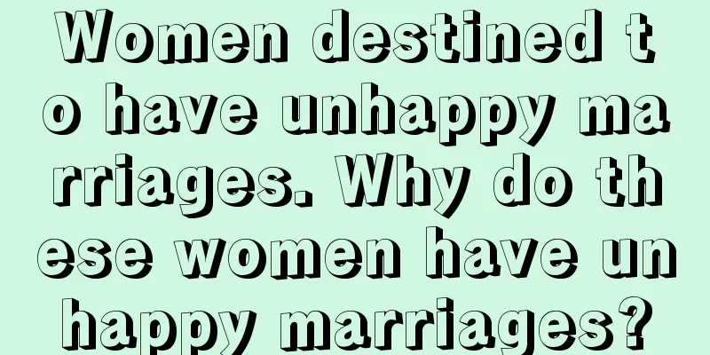 Women destined to have unhappy marriages. Why do these women have unhappy marriages?