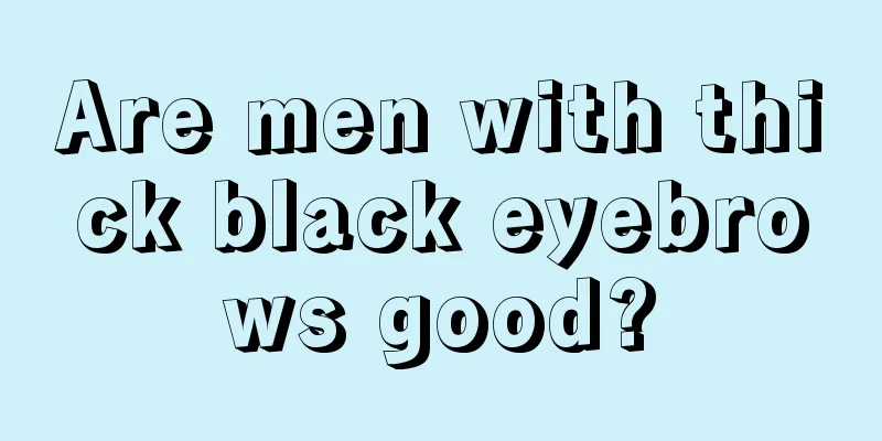Are men with thick black eyebrows good?