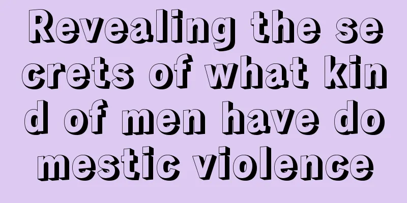 Revealing the secrets of what kind of men have domestic violence
