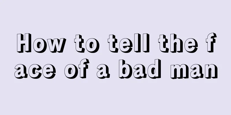 How to tell the face of a bad man