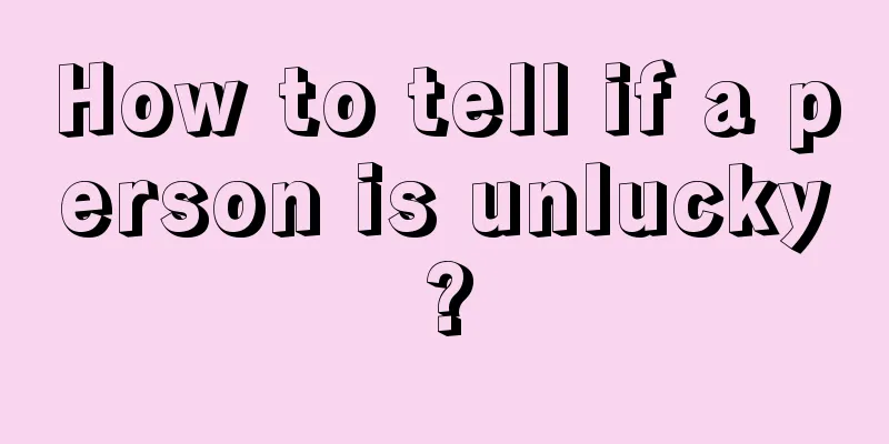 How to tell if a person is unlucky?