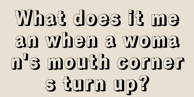 What does it mean when a woman's mouth corners turn up?