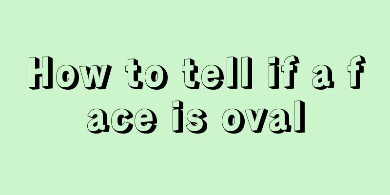 How to tell if a face is oval