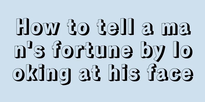 How to tell a man's fortune by looking at his face