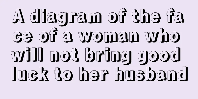 A diagram of the face of a woman who will not bring good luck to her husband