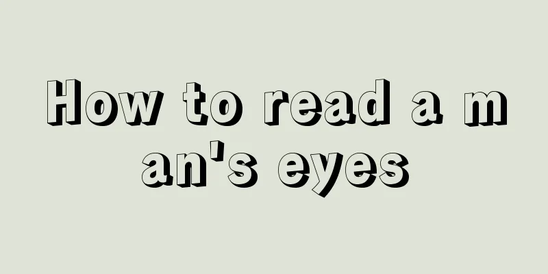 How to read a man's eyes