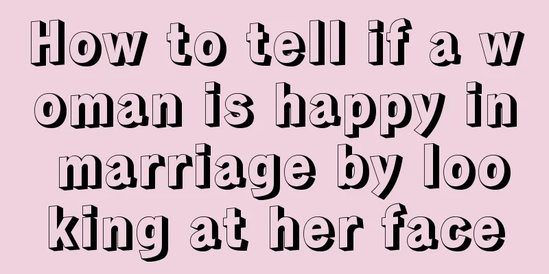How to tell if a woman is happy in marriage by looking at her face