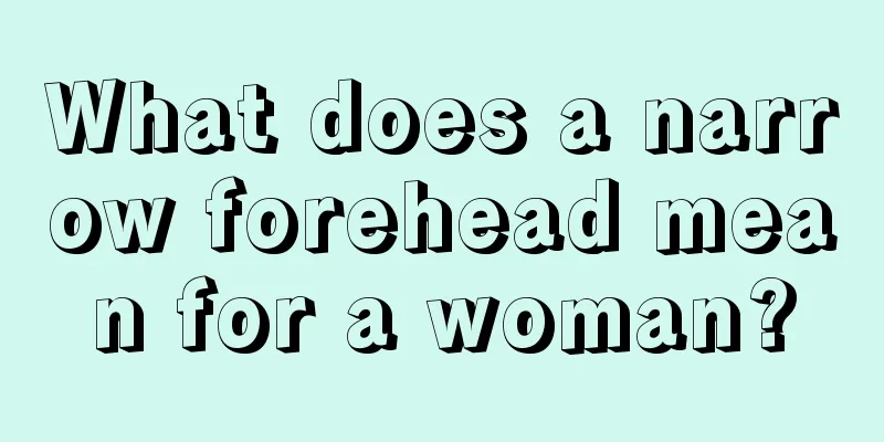 What does a narrow forehead mean for a woman?