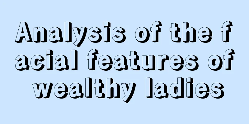 Analysis of the facial features of wealthy ladies