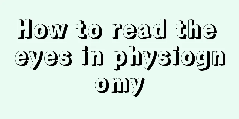 How to read the eyes in physiognomy
