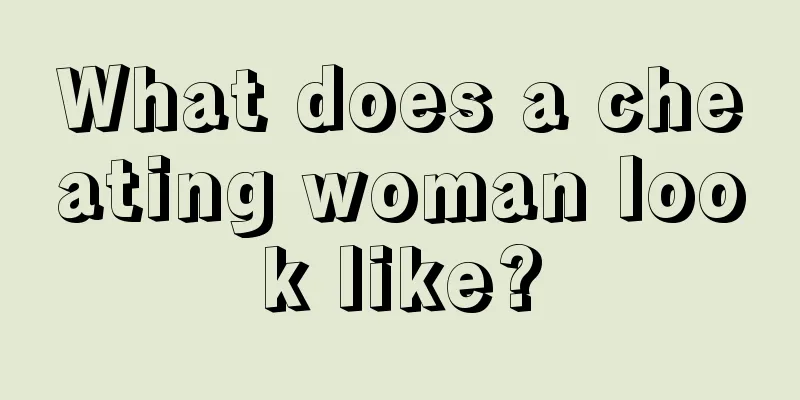 What does a cheating woman look like?