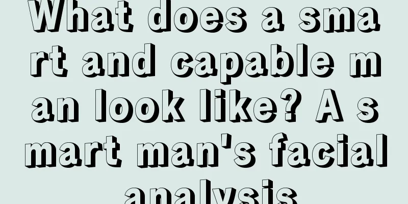 What does a smart and capable man look like? A smart man's facial analysis