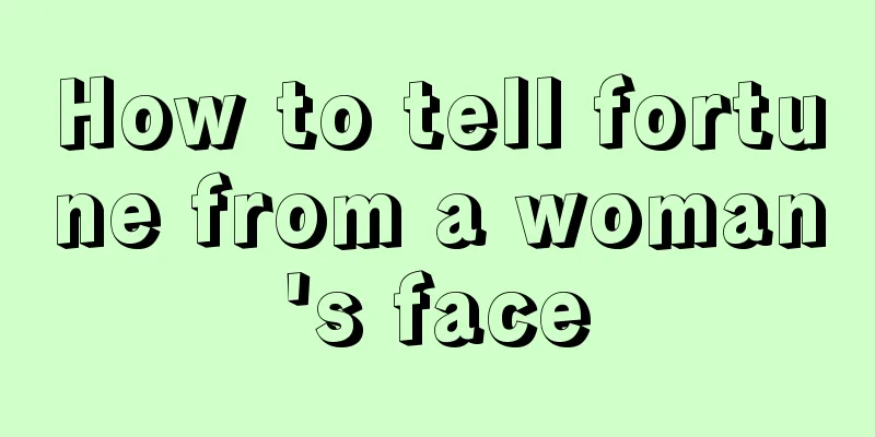 How to tell fortune from a woman's face