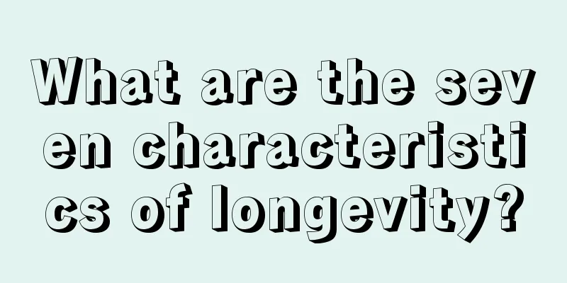 What are the seven characteristics of longevity?