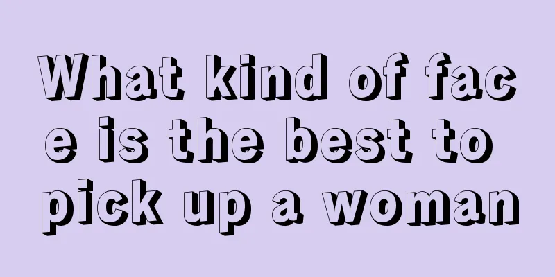 What kind of face is the best to pick up a woman