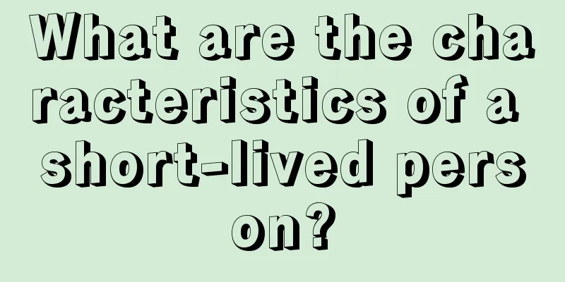 What are the characteristics of a short-lived person?