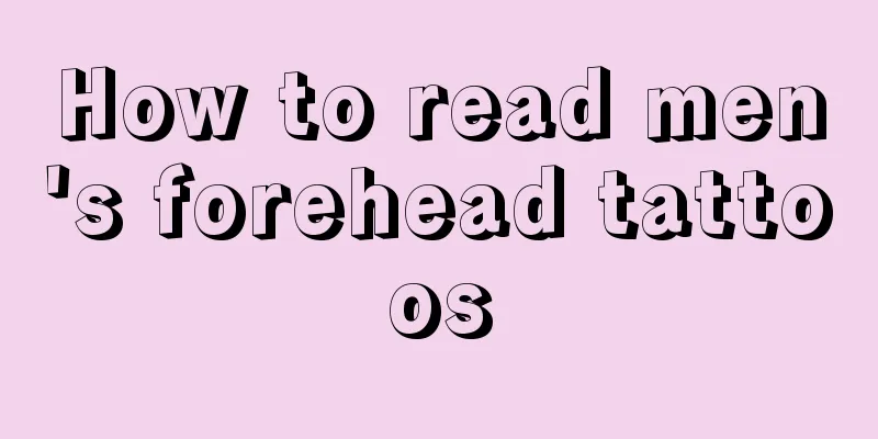 How to read men's forehead tattoos