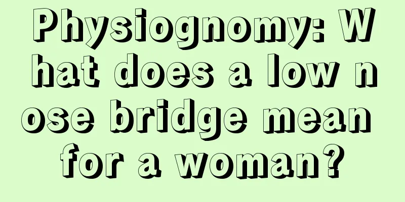 Physiognomy: What does a low nose bridge mean for a woman?