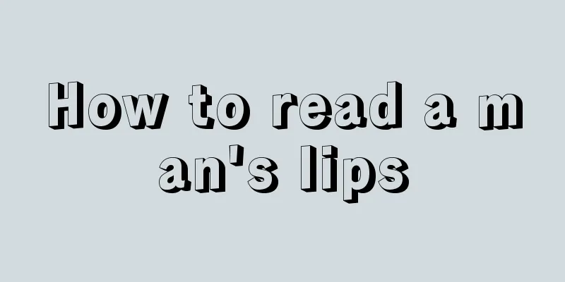 How to read a man's lips