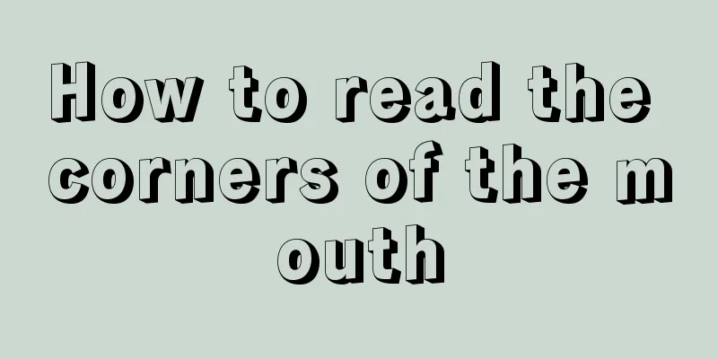 How to read the corners of the mouth