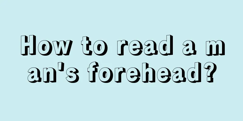 How to read a man's forehead?