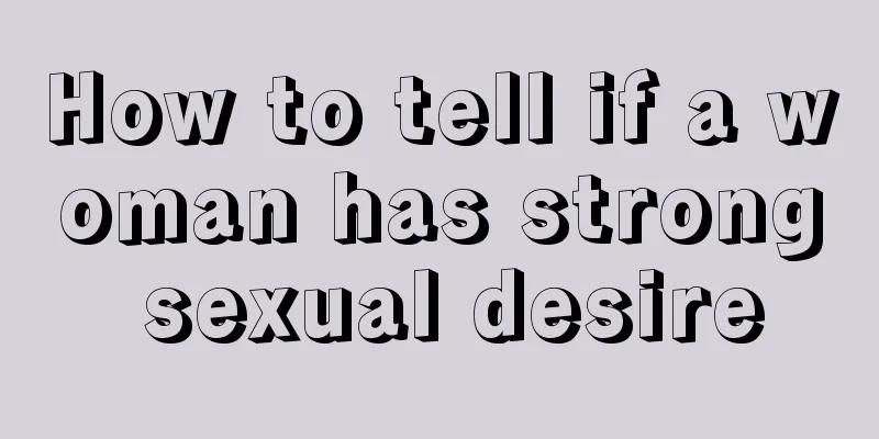 How to tell if a woman has strong sexual desire