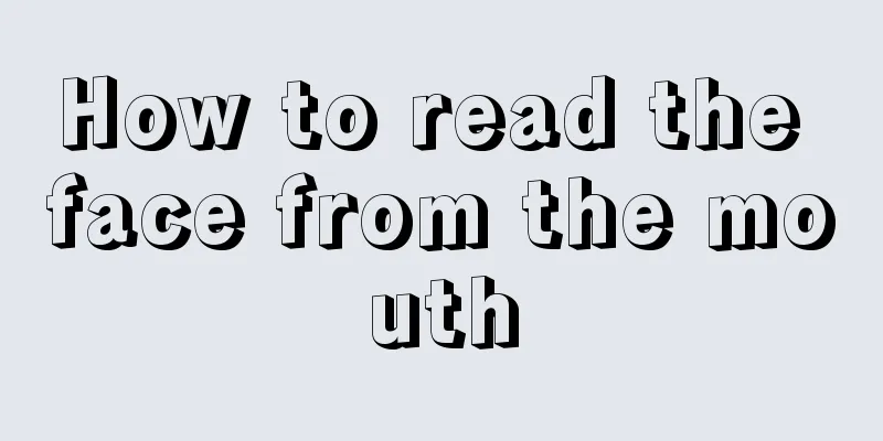How to read the face from the mouth