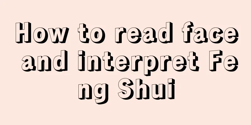 How to read face and interpret Feng Shui